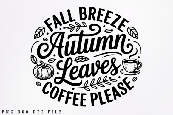 Fall Breeze Autumn Leaves Coffee Please