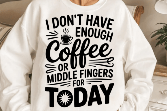 I Don't Have Enough Coffee SVG Design