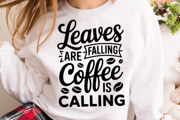 Leaves Are Falling Coffee is Calling SVG