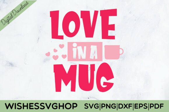 LOVE in a MUG SVG PNG