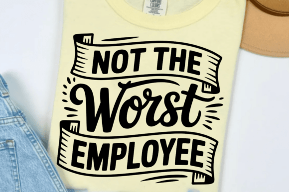 Not the Worst Employee SVG Design