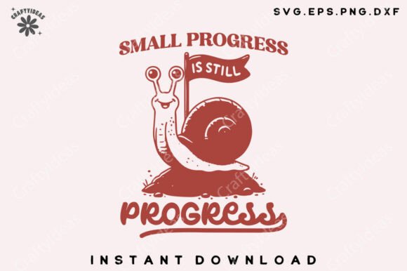 Small Progress is Still Progress SVG PNG