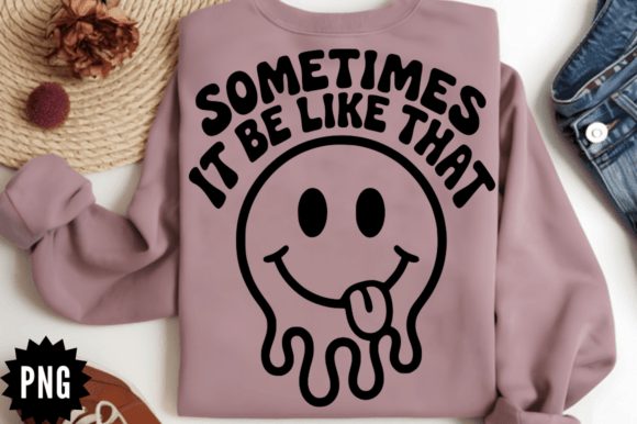 Sometimes It Be Like That SVG Design