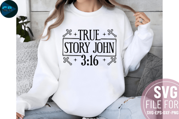 True Story John 3 16 SVG Design